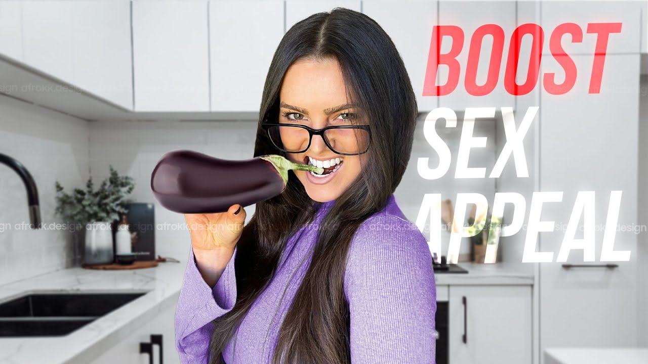 Foods To Boost Your Sex Appeal Youtube 