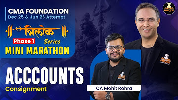 CMA Foundation | Accounts Revision | Consignment | Lec 1| Dec 25 & Jun 26 | CA Mohit Rohra