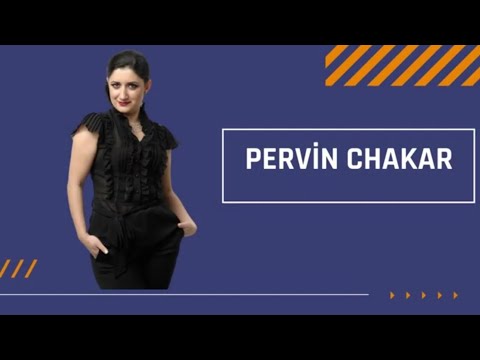 Pervin Chakar kimdir?