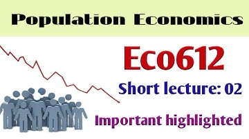 Eco612 short lecture# 02 | Eco 612 lesson# 02 | Eco612 | population economics |
