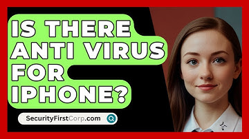 Is There Anti Virus For IPhone? - SecurityFirstCorp.com