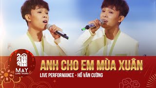 Anh Cho Em Mùa Xuân - Hồ Văn Cường | Nhạc Xuân 2024 | Live at Mây Lang Thang