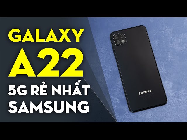 Trải nghiệm Galaxy A22 5G: Full-HD+, Dimensity 700 giá ...