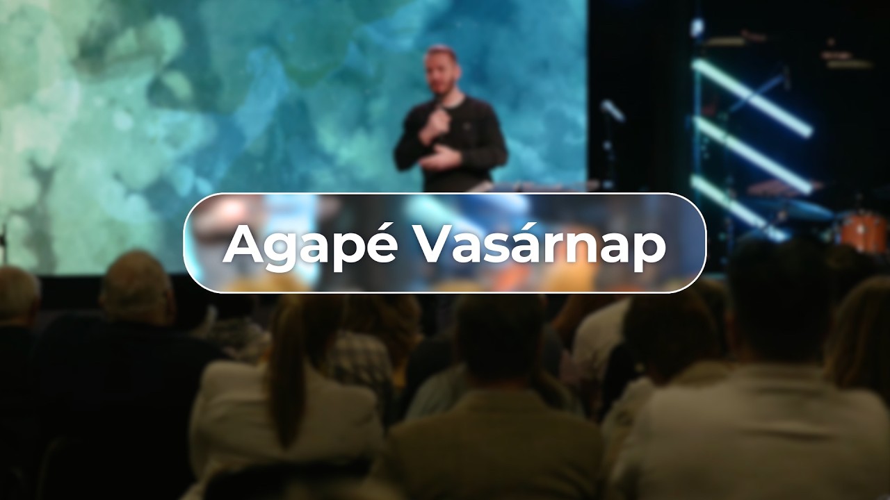 Agapé Vasárnap / Itt az idő III.