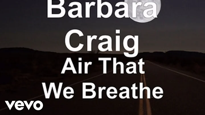 Barbara Craig - The Air That We Breathe Song