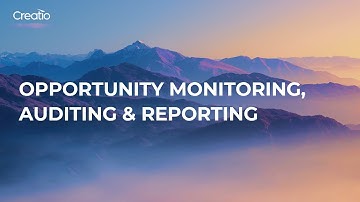 Opportunity monitoring, auditing and reporting | "How to" in Creatio