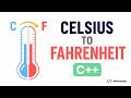 How To Convert Celsius to Fahrenheit in C++