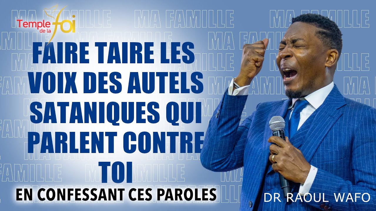 DÉCLARATION | FAIRE TAIRE LES VOIX ... SATANIQUES QUI PARLENT CONTRE MA FAMILLE ! - DR RAOUL WAFO