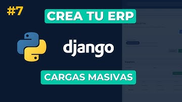 Crea tu ERP con Python y Django | #7 Cargas Masivas Paso a Paso desde CSV