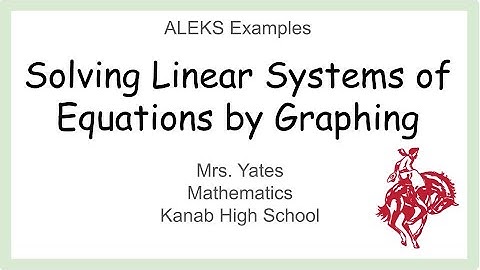 Solving Linear System of Equations by Graphing (Aleks)