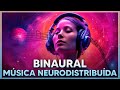 BINAURAL - Música Neuro Distrubuída | ¡CALMA TU SOBRECARGA MENTAL!