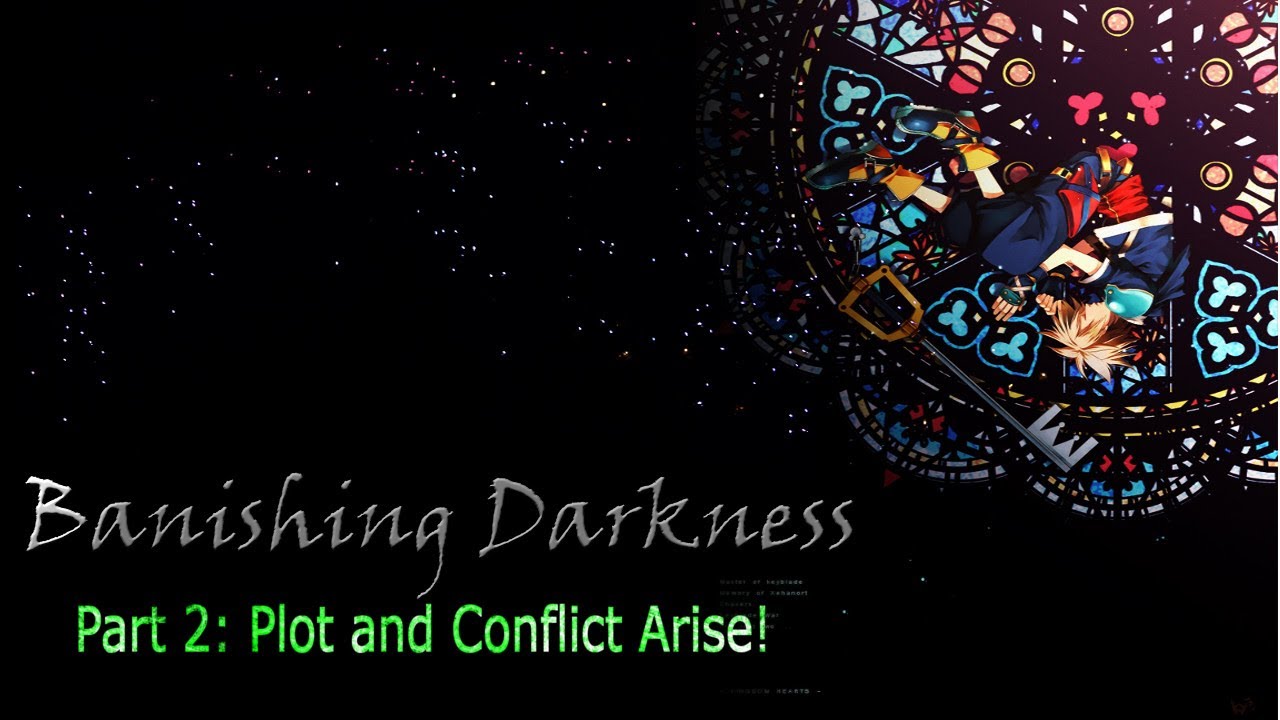 Banishing Darkness Project | All Kingdom Hearts Games | Conflict and Plot Arise!