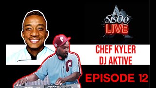 SisQo Live, Ep 12 -- Chef Kyler and DJ Aktive