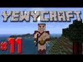 Minecraft yewycraft 11  need more for chelcraft