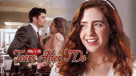 FULL1-55💖| Tears After 'I Do' |#lovestory #romance #shortdrama #dramaseries