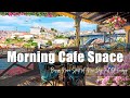 Summer Morning Cafe Space ☕ Bossa Nova Lounge Music To Relax, Start A New Day Full Of Energy