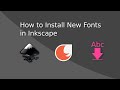 How to Install New Fonts in Inkscape