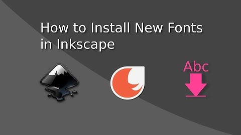How to Install New Fonts in Inkscape