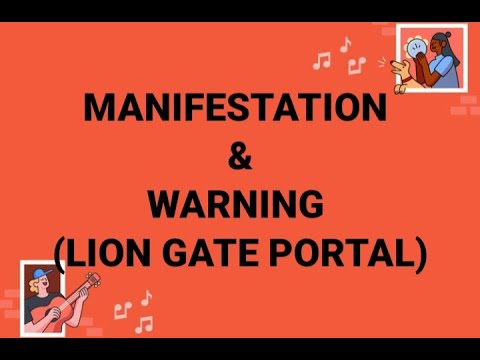 MANIFESTATION and WARNING(LION GATE PORTAL)