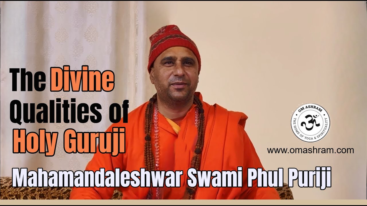 The Divine Qualities of Holy Guruji 