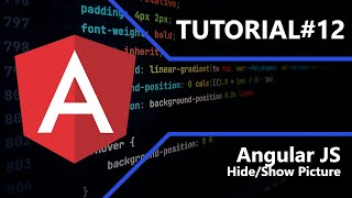 Angular JS | Hide/Show Picture | Tutorial #12