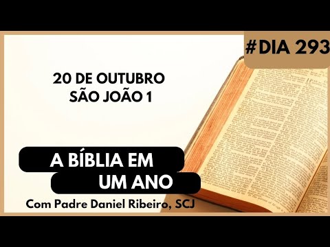 A BÍBLIA EM 1 ANO - 20 de Outubro (São João 1)