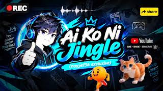 Ai Ko Ni Jingle ( noyjef36 exclusive) 