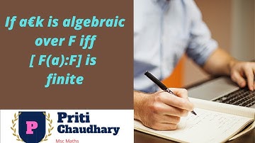 An element a€k is algebraic over F iff [F(a):F] is finite || Field extension || Msc Maths || #Priti