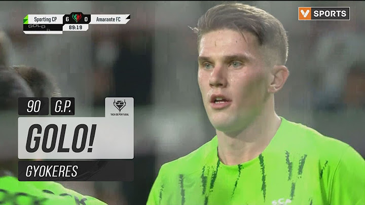 Golo Gyokeres: Sporting (6)-0 Amarante (Taça de Portugal 24/25)