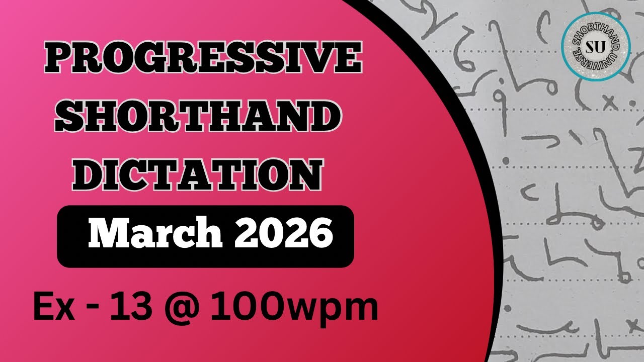 100 WPM | Ex 13 | MARCH 2026 | PROGRESSIVE MAGAZINE | ENGLISH SHORTHAND | SHORTHAND UNIVERSE |