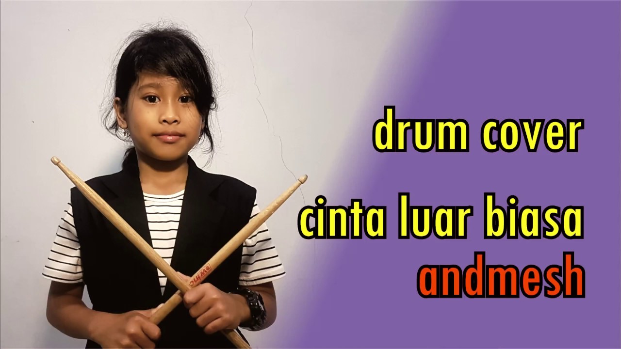 andmesh - Cinta luar biasa drum cover by faradillah noya ...