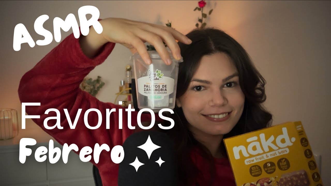 ASMR | Mis humildes favoritos de febrero 💖