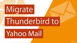 Migrate Thunderbird to Yahoo Mail Cloud Account with Email Components & Attributes