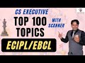 ECIPL REVISION CS EXECUTIVE | TOP-100 TOPICS | ECIPL MARATHON CS EXECUTIVE  | ECIPL CS EXECUTIVE