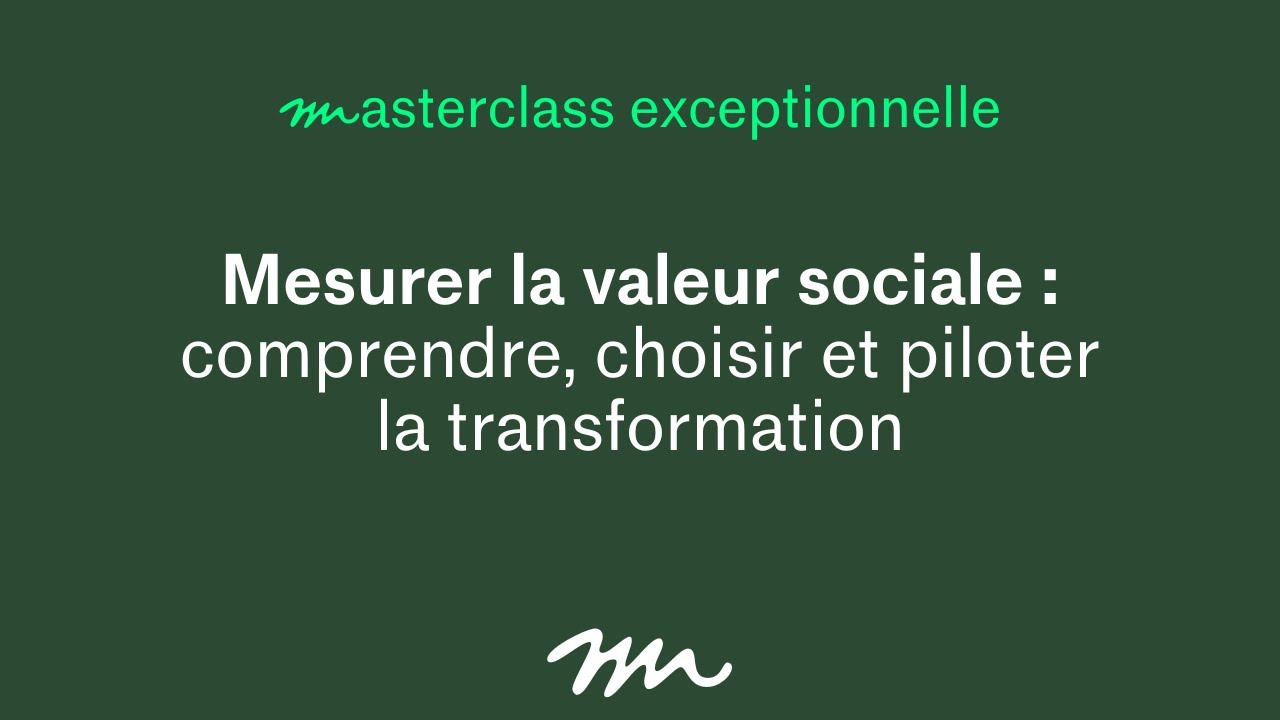Mesurer la valeur sociale : comprendre, choisir et piloter la transformation