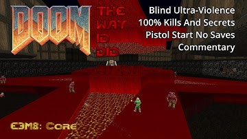 The Ultimate Doom The Way Id Did: E3M8 - Core