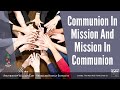 Communion In Mission & Mission In Communion–Archbishop W. Goh (Abridged Homily Extract–11 June 2022)