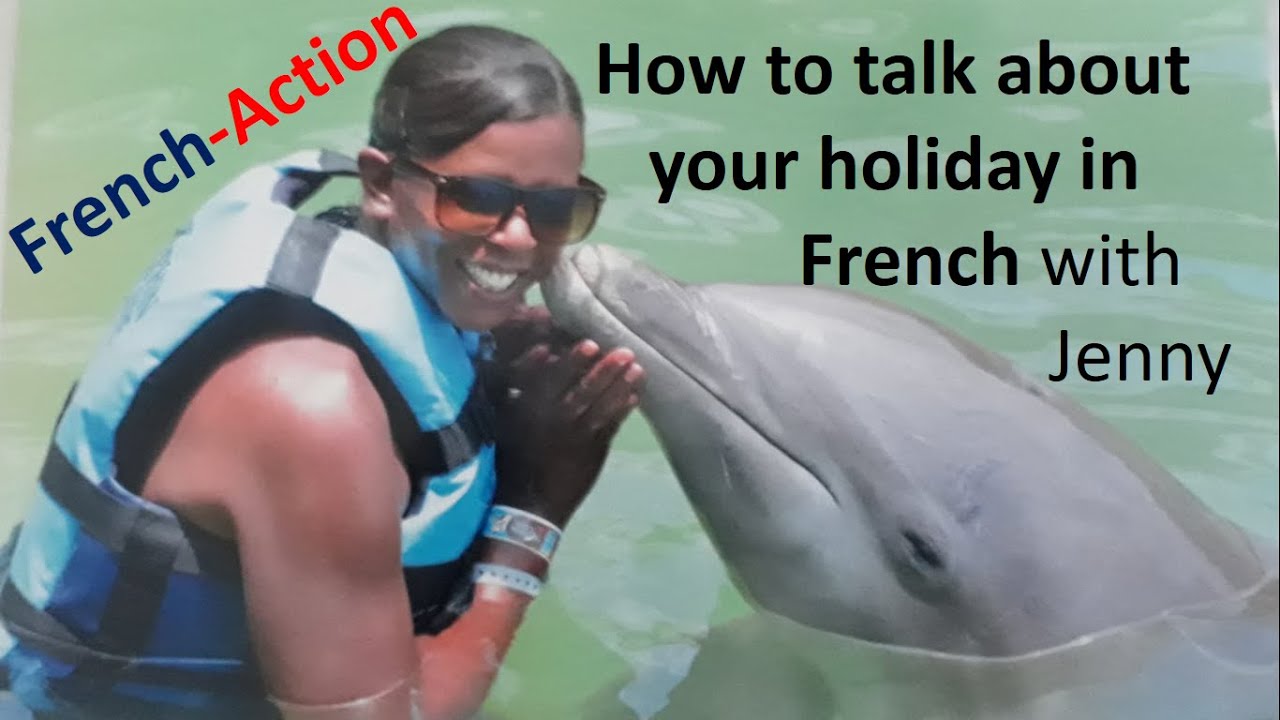 How to talk about your Summer holiday in French with Jenny at your fingertips