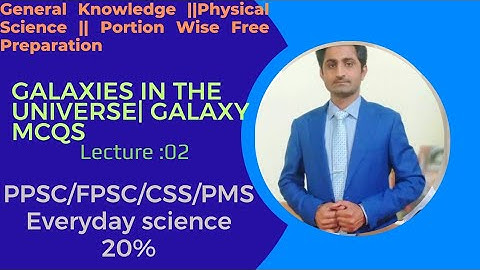 Galaxies in the universe |Galaxy MCQs for PPSC|FPSC|CSS|PMS |Lecture 02