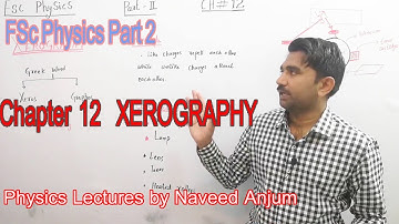 FSc Physics part 2 || chapter 12 || Xerography || Physics Lectures by Naveed Anjum