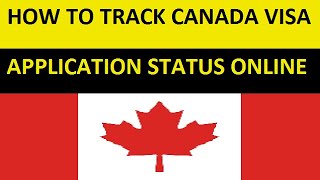 HOW TO TRACK YOUR CANADA STUDY PERMIT APPLICATION-CHECK CANADA VISA APPLICATION STATUS ONLINE 2023