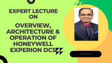 Overview, Architecture & Operation of Honeywell Experion  DCS