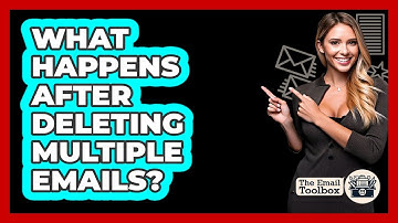 What Happens After Deleting Multiple Emails?