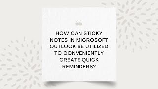 How can Sticky Notes in Microsoft Outlook be utilized to conveniently create quick reminders