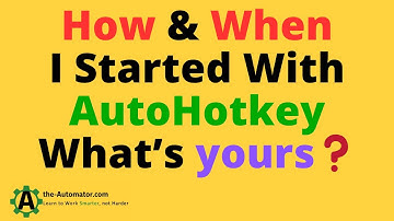 How & When I started using AutoHotkey / Automation