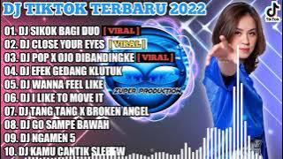 DJ TIKTOK TERBARU 2022 - DJ SIKOK BAGI DUO REMIX X CLOSE YOUR EYES FYP TIKTOK | VIRAL FULL BASS