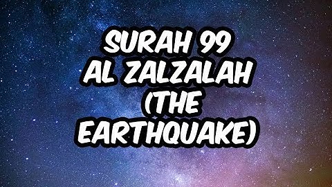 Surah Al Zalzalah with English translation | سورة الزلزلة