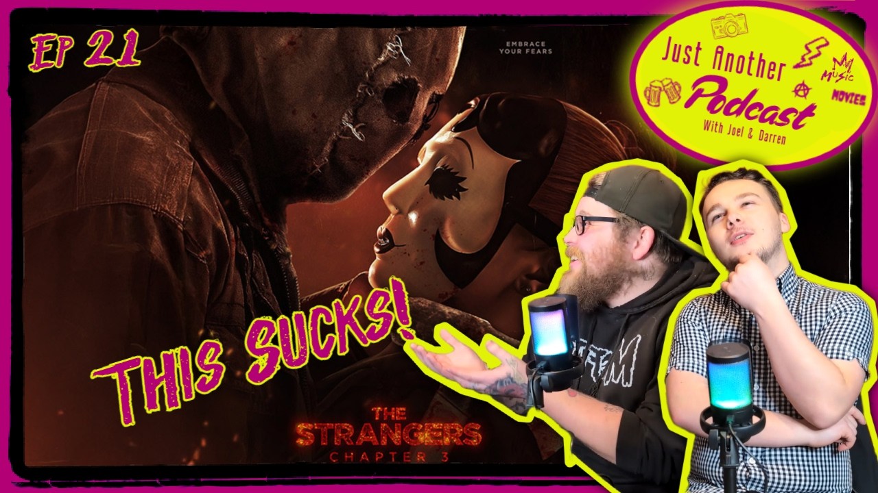 The Strangers Chapter 3: The Death of a Franchise | Just Another Podcast | Ep 21