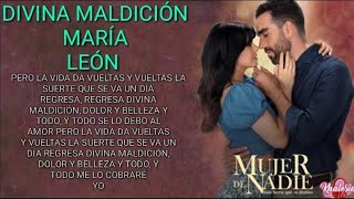 Video thumbnail of "MARÍA LEÓN - DIVINA MALDICIÓN [MUJER DE NADIE] [ORIGINAL] [LETRA MUSIC OFICIAL,]"