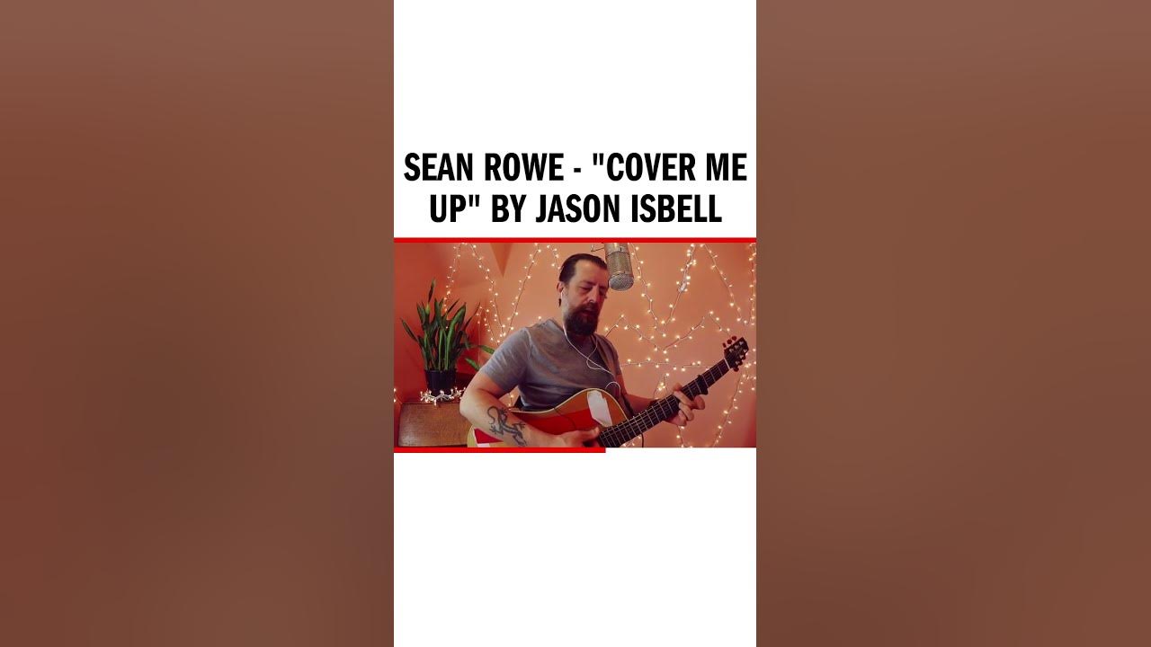 Sean Rowe - "Cover Me Up" by Jason Isbell